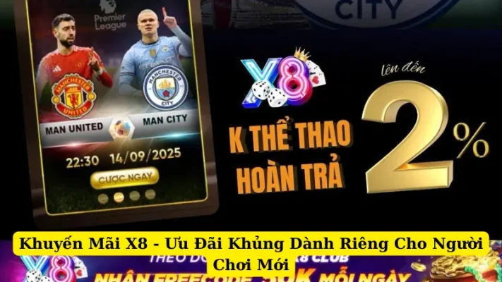 Khuyến Mãi X8 - Ưu Đãi Khủng Dành Riêng Cho Người Chơi Mới